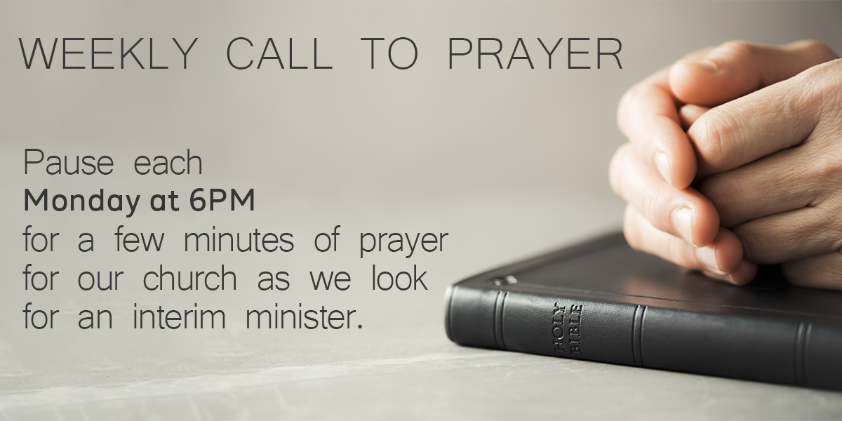 Weekly Call to Prayer on Mondays at 6PM